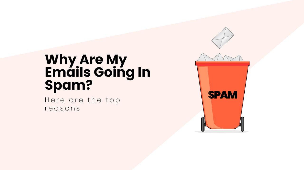 Why are my emails going in spam Emails going in spam